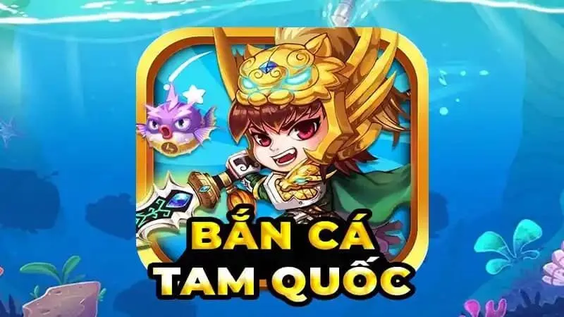 Bắn cá Tam Quốc là trò chơi được lòng nhiều cược thủ tham gia online